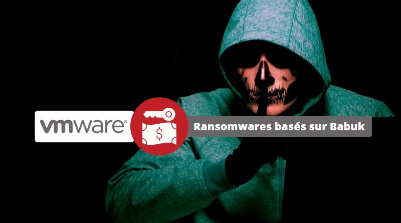 VMware ESXi - Ransomwares basés sur Babuk - 2023