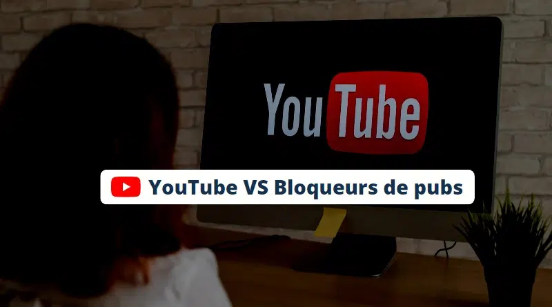 YouTube VS Bloqueurs de pubs 2023