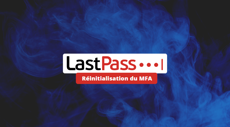 LastPass - Force MFA reset 2023