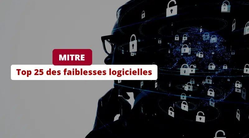MITRE - Top 25 des faiblesses logicielles