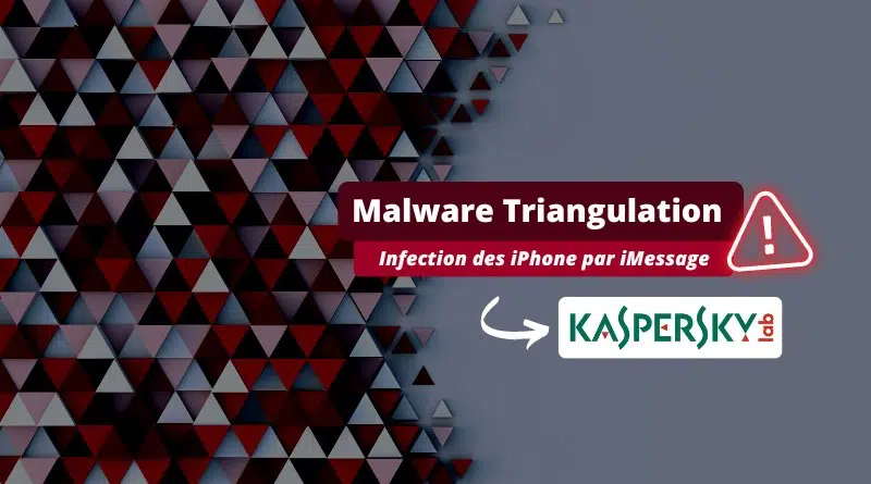 Malware Triangulation - Espionnage iPhone - Kaspersky