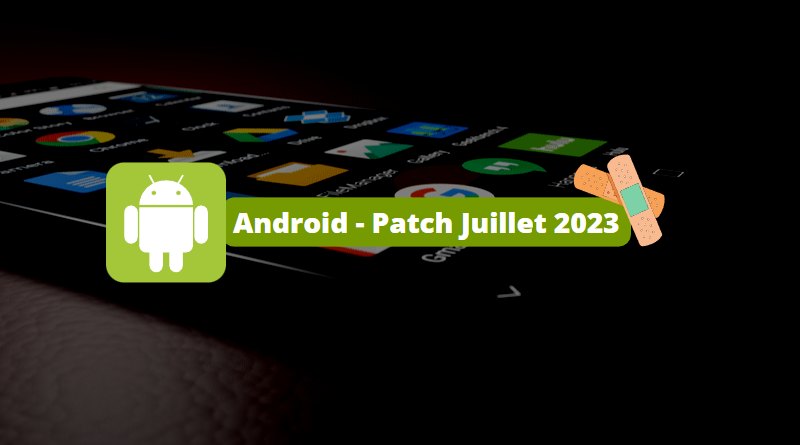 Android - Patch Juillet 2023