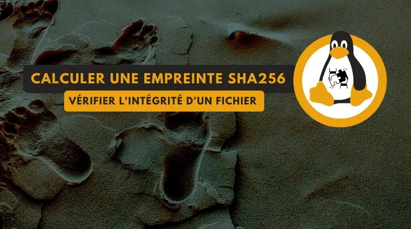 Calculer une empreinte SHA256 Linux