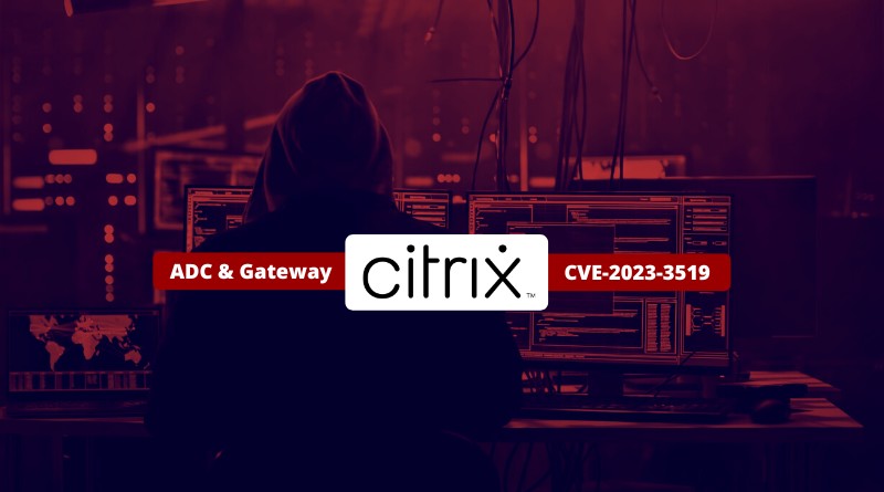 Citrix ADC et Gateway - CVE-2023-3519
