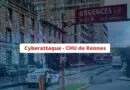 Cyberattaque CHU de Rennes - 300 Go de données