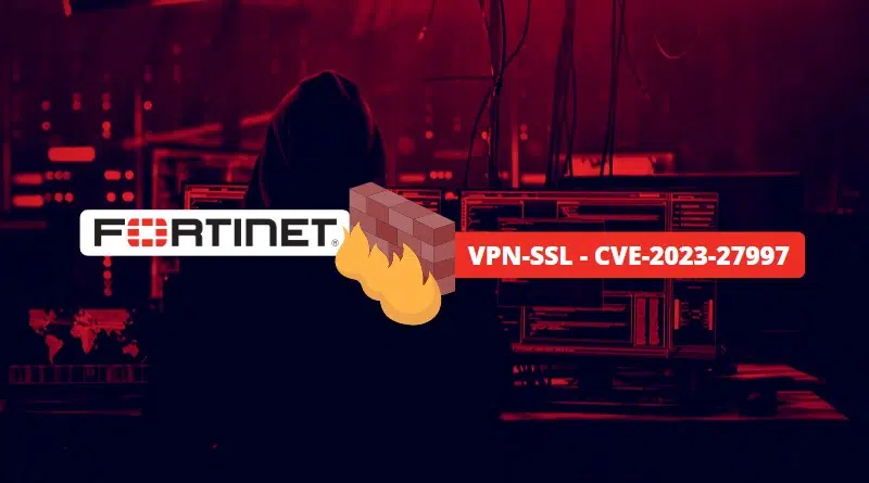 Fortinet - VPN-SSL - CVE-2023-27997 - Etat des lieux juillet 2023