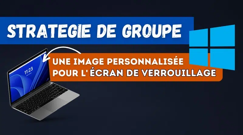 GPO image écran verrouillage windows