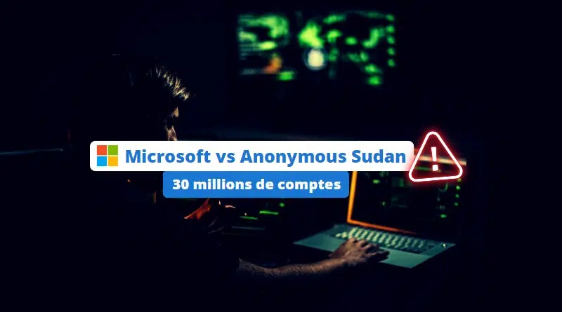 Microsoft vs Anonymous Sudan - Vol de 30M de comptes