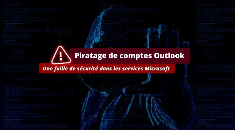 Piratage de comptes Outlook - Juillet 2023