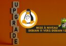Tuto mise à niveau Debian 11 vers Debian 12