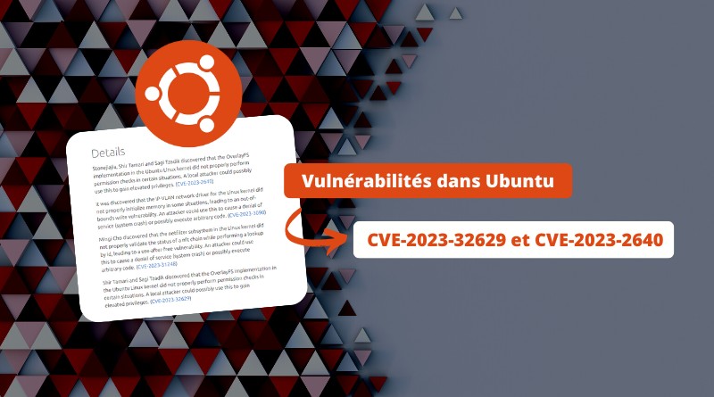 Vulnérabilités dans Ubuntu - CVE-2023-32629 et CVE-2023-2640
