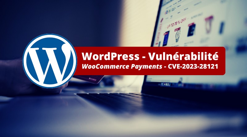 WordPress - WooCommerce Payments - CVE-2023-28121