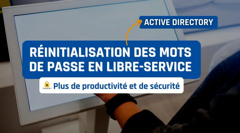 Avantages réinitialisation des mots de passe en libre-service