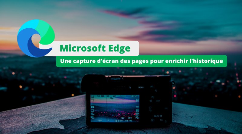 Microsoft Edge Une capture écran des pages pour enrichir historique