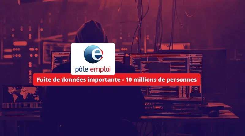 Pôle Emploi - Fuite de données importante - 10 millions de personnes