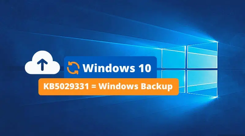Windows 10 KB5029331 Windows Backup