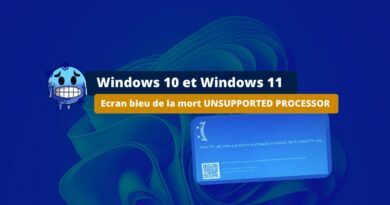 Windows 10 et Windows 11 - BSoD UNSUPPORTED PROCESSOR