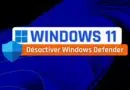 Désactiver Windows Defender Windows 11