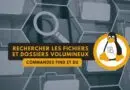 Linux rechercher les fichiers et dossiers volumineux