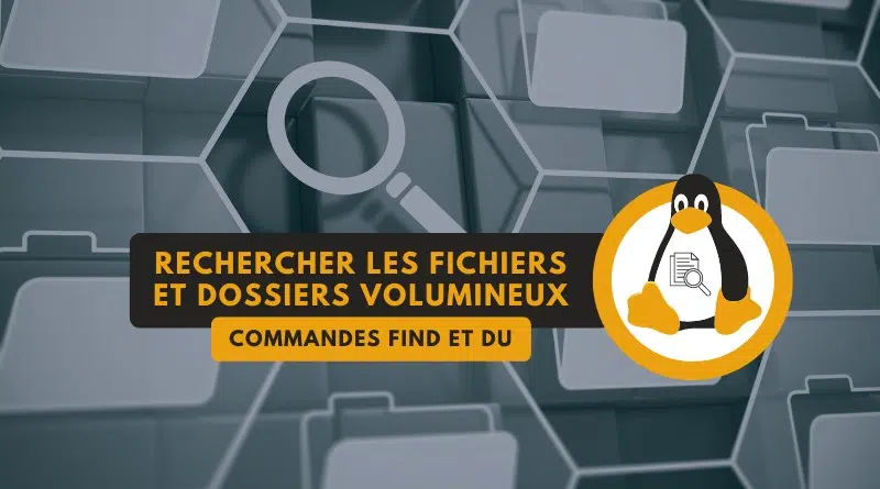 Linux rechercher les fichiers et dossiers volumineux
