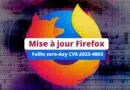 Mise à jour Firefox - Faille zero-day CVE-2023-4863