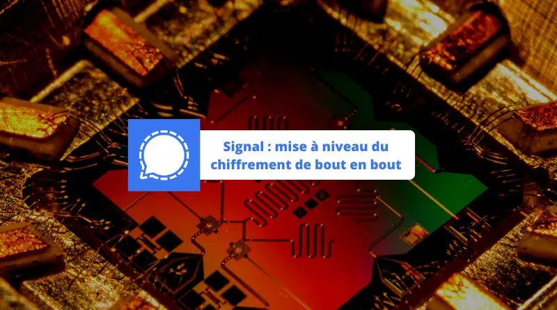 Signal mise à niveau du chiffrement de bout en bout