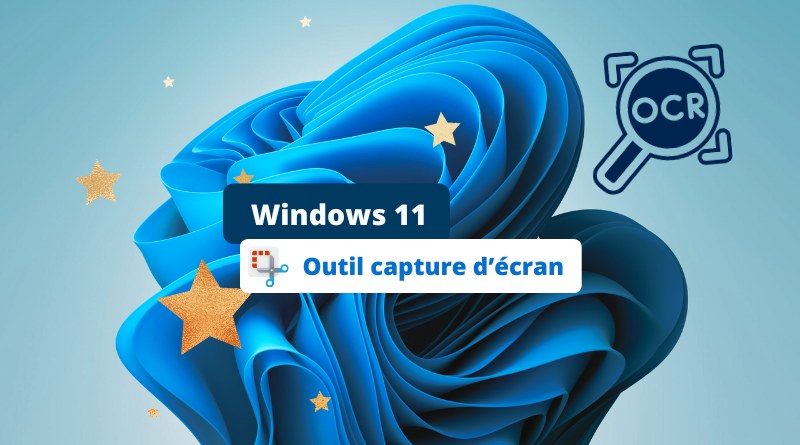 Windows 11 Outil capture d’écran OCR