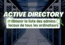 Active directory Obtenir la liste des admins locaux de tous les ordinateurs