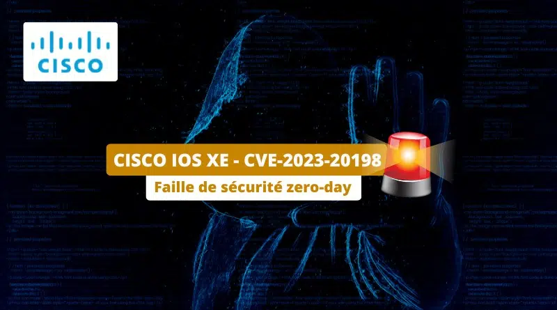 Cisco IOS XE - CVE-2023-20198 - Alerte de sécurité