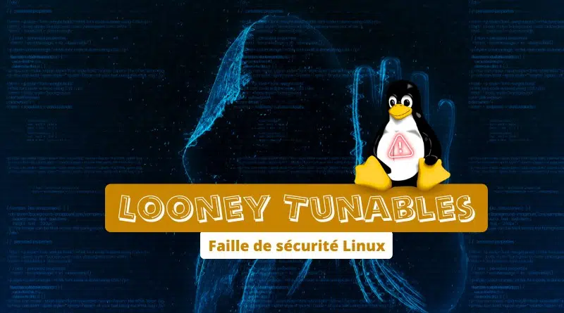 Faille de sécurité Linux Looney Tunables