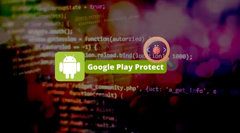 Google Play Protect analyse code temps réel 2023