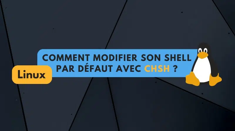 Linux modifier shell par défaut avec chsh