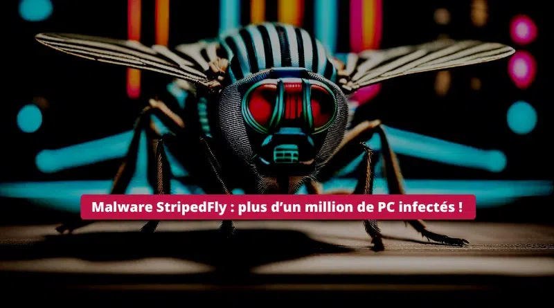 Malware StripedFly 1 million de PC infectés Windows Linux