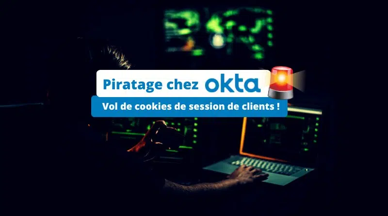 Piratage Okta octobre 2023 vol de jetons de session