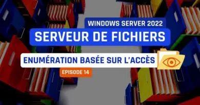 Tuto Windows Server Enumération basée sur l’accès