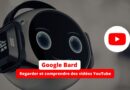 Google Bard - Regarder et comprendre des vidéos YouTube