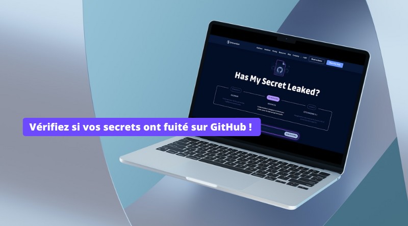 Has My Secret Leaked - Vérifiez si vos secrets ont fuité sur GitHub