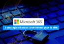 Microsoft 365 Entra ID 3 règles acces conditionnel MFA