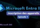 Microsoft Entra ID - Inscription des appareils