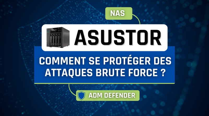 NAS ASUSTOR - Protection attaque brute force tuto