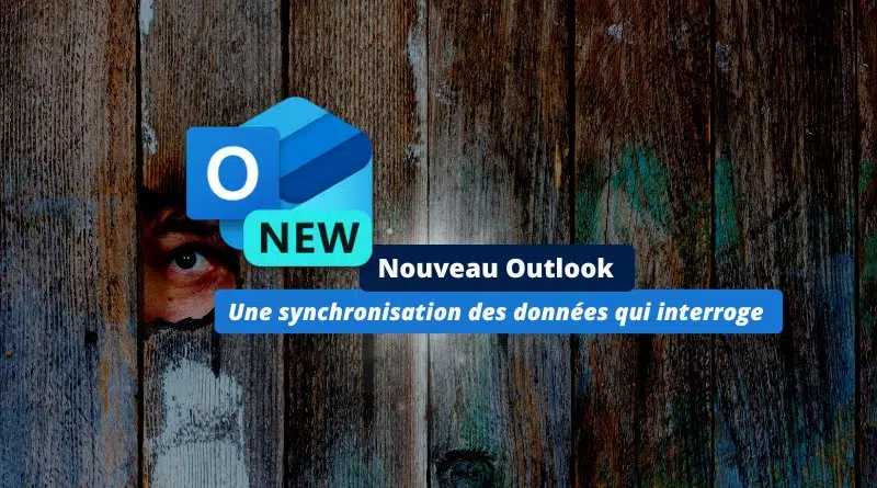 Nouveau Outlook - Synchro e-mails identifiants chez Microsoft