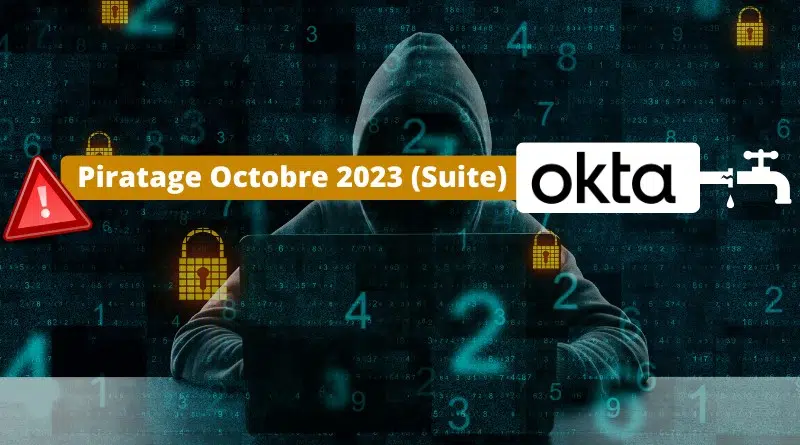 Piratage Okta Octobre 2023 (Suite)