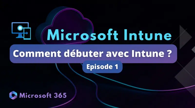 Tuto débuter avec Microsoft Intune