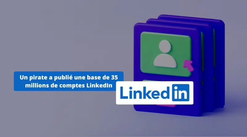 Un pirate a publié une base de 35 millions de comptes LinkedIn