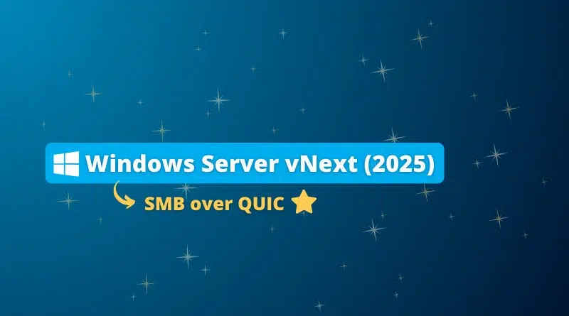 Windows Server vNext 2025 - SMB over QUIC