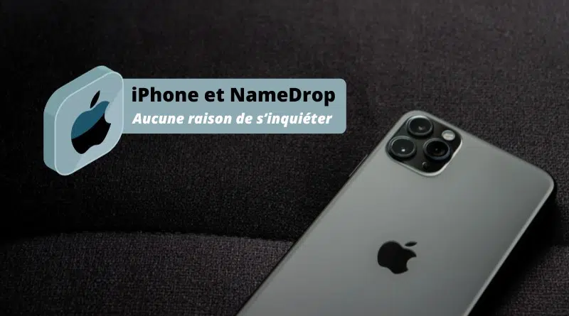 iPhone et NameDrop - Aucune raison de s’inquiéter