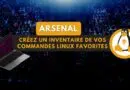 tuto arsenal linux créer inventaire commandes favorites