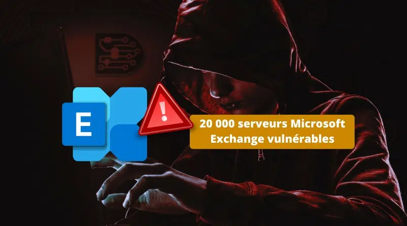 20 000 serveurs Microsoft Exchange vulnérables décembre 2023
