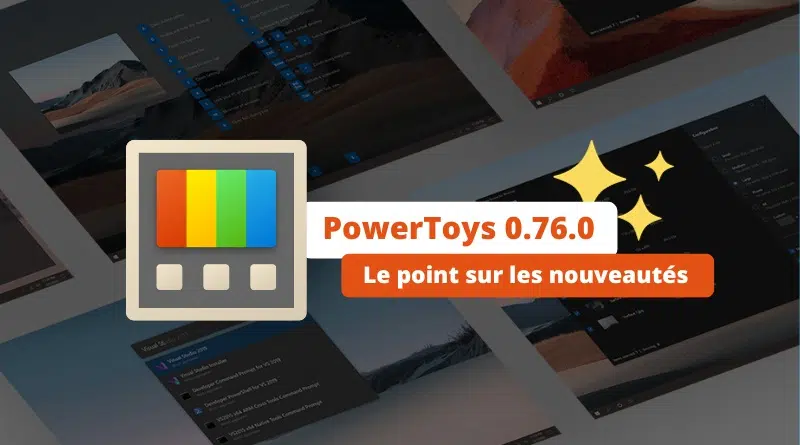 Le point sur les nouveautés de PowerToys 0.76