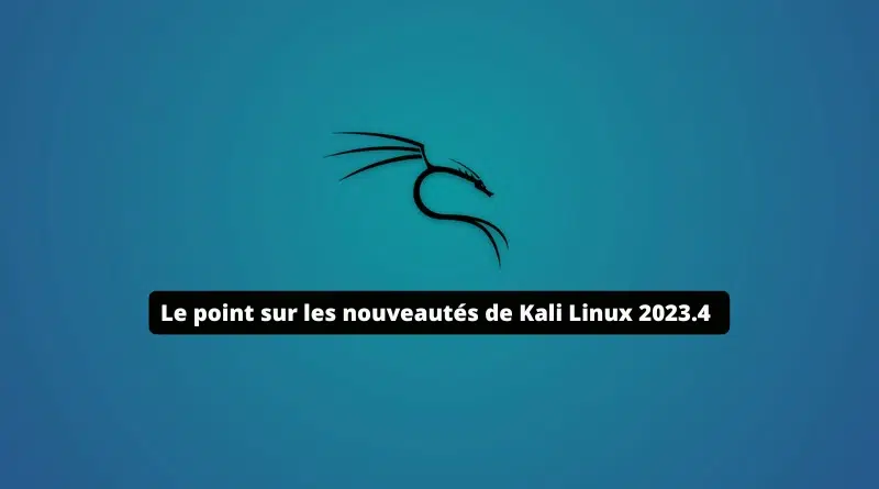 Nouveautés de Kali Linux 2023.4